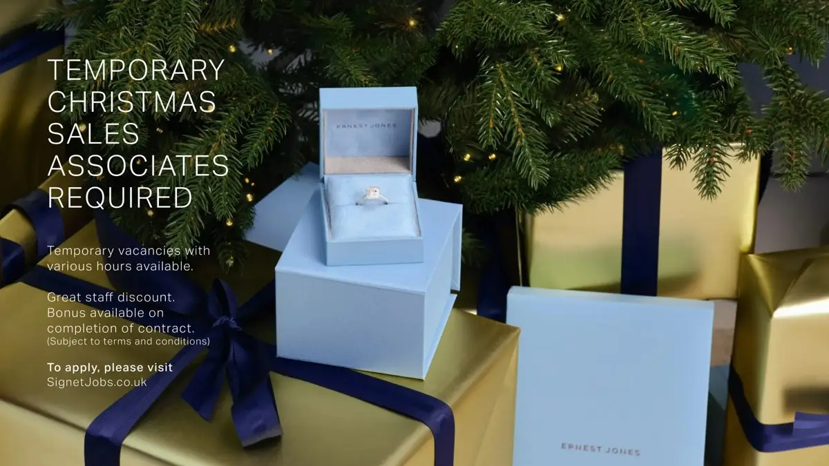 Ernest Jones Christmas recruitment advert: Temporary Christmas Sales Associates required, various hours available. Apply at SignetJobs.co.uk.